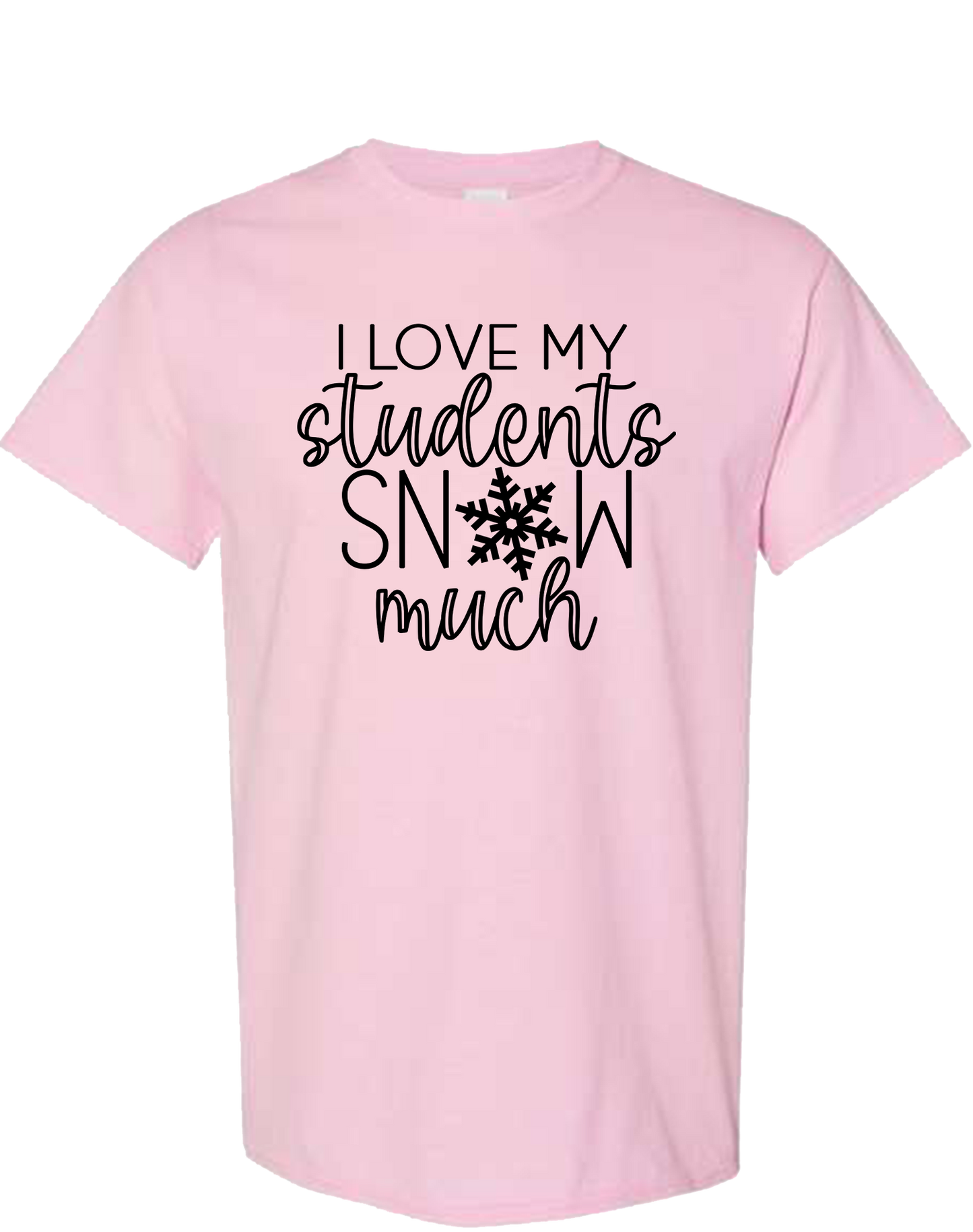 I Love My Students SNOW Much